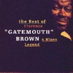 Clarence Gatemouth Brown - Best Of A Blues Legend